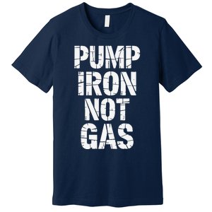 Funny Pump Iron Not Gas Gym Fitness Pun Premium T-Shirt