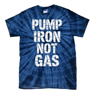 Funny Pump Iron Not Gas Gym Fitness Pun Tie-Dye T-Shirt