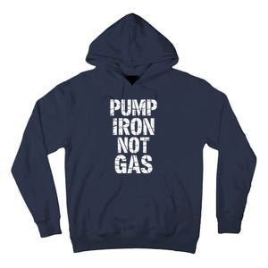 Funny Pump Iron Not Gas Gym Fitness Pun Tall Hoodie