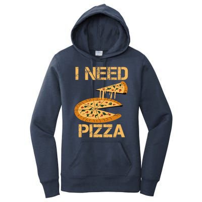 Funny Pizza I Need Pizza Women's Pullover Hoodie