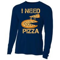 Funny Pizza I Need Pizza Cooling Performance Long Sleeve Crew