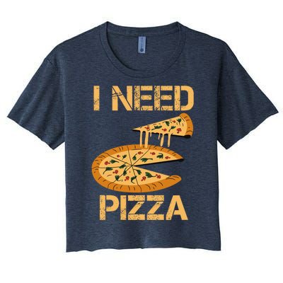 Funny Pizza I Need Pizza Women's Crop Top Tee