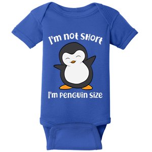 Funny Penguin I'm Not Short I'm Small Like A Penguin Gift Baby Bodysuit