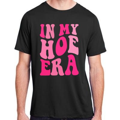 Funny Plant  in my hoe era Adult ChromaSoft Performance T-Shirt