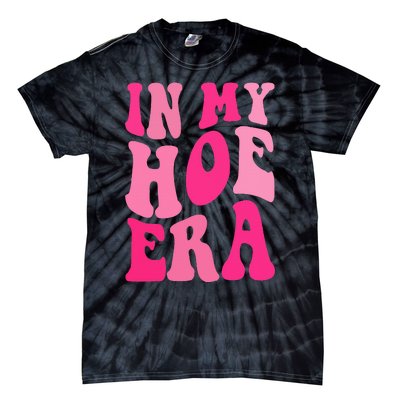 Funny Plant  in my hoe era Tie-Dye T-Shirt