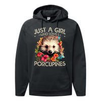 Floral Porcupine Just A Girl Who Loves Porcupines Performance Fleece Hoodie