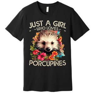 Floral Porcupine Just A Girl Who Loves Porcupines Premium T-Shirt