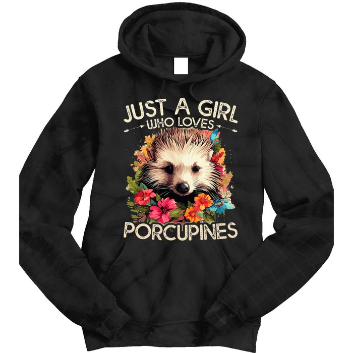 Floral Porcupine Just A Girl Who Loves Porcupines Tie Dye Hoodie