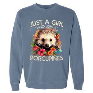 Floral Porcupine Just A Girl Who Loves Porcupines Garment-Dyed Sweatshirt