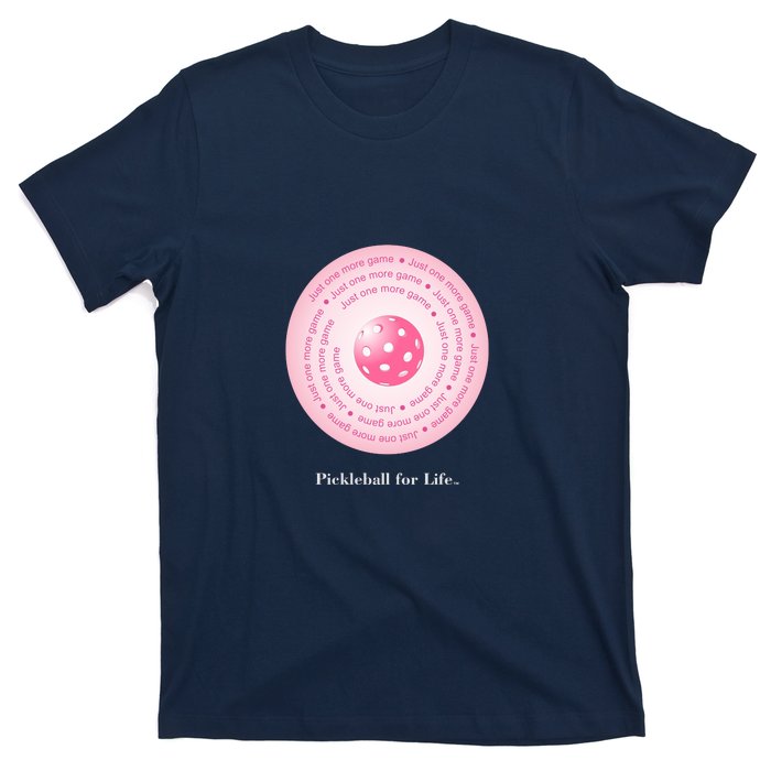 Fun Pickleball, Just One More Game Pink, Pickleball For Life T-Shirt