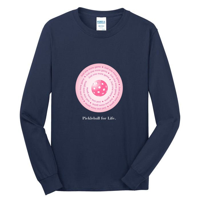 Fun Pickleball, Just One More Game Pink, Pickleball For Life Tall Long Sleeve T-Shirt