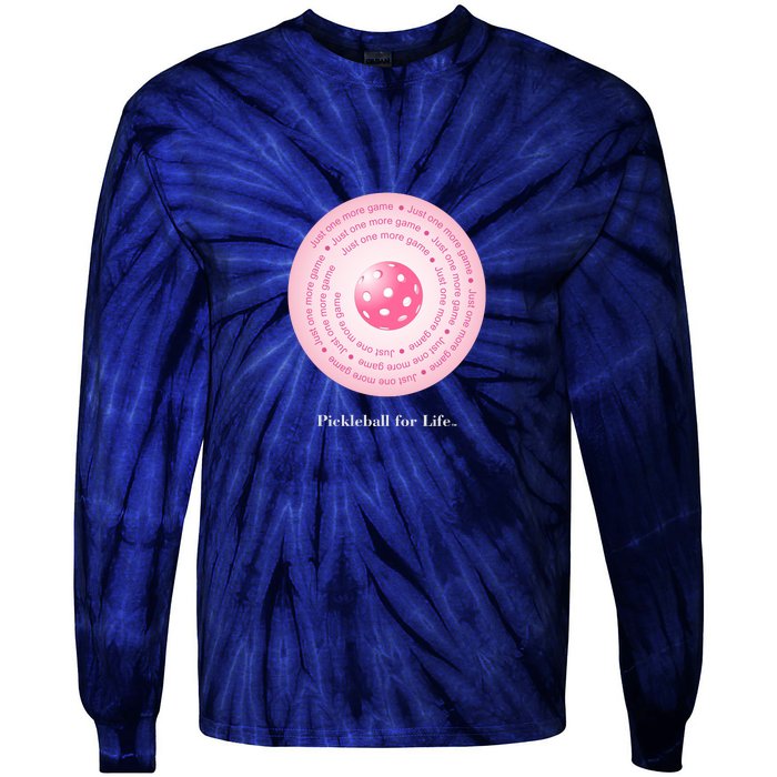 Fun Pickleball, Just One More Game Pink, Pickleball For Life Tie-Dye Long Sleeve Shirt