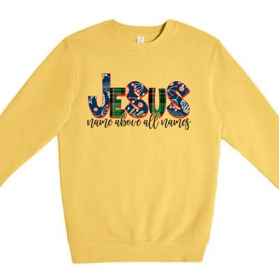 Festive Patten Jesus Name Above All Names Premium Crewneck Sweatshirt