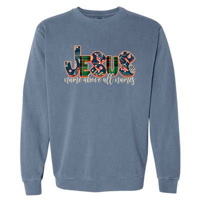 Festive Patten Jesus Name Above All Names Garment-Dyed Sweatshirt