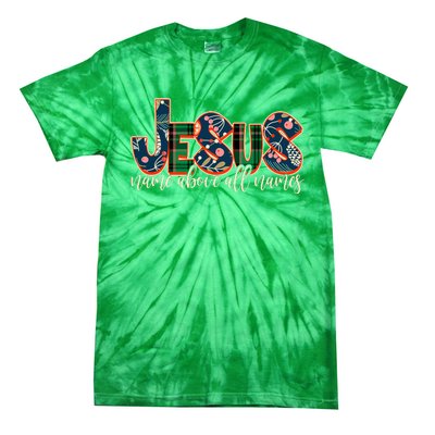 Festive Patten Jesus Name Above All Names Tie-Dye T-Shirt