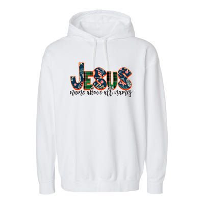 Festive Patten Jesus Name Above All Names Garment-Dyed Fleece Hoodie