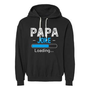 Funny Papa Joke Loading Daddy Fathers Day Humor Grandpa Garment-Dyed Fleece Hoodie