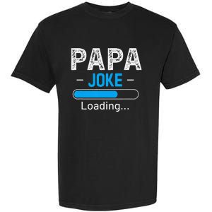 Funny Papa Joke Loading Daddy Fathers Day Humor Grandpa Garment-Dyed Heavyweight T-Shirt