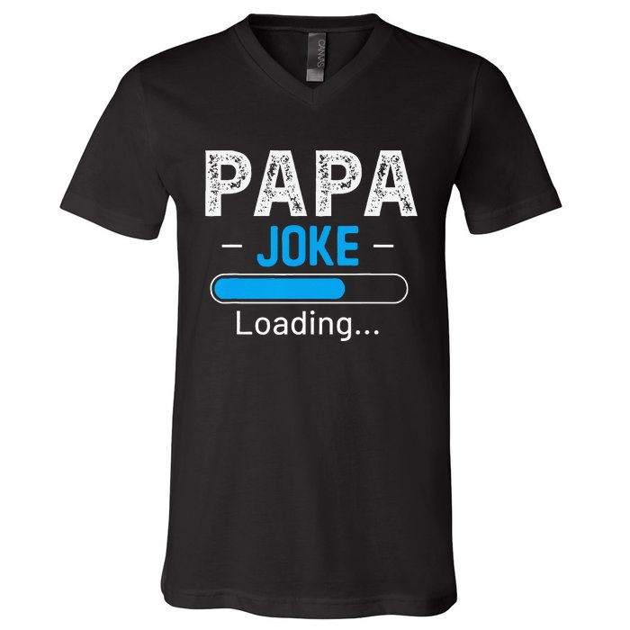 Funny Papa Joke Loading Daddy Fathers Day Humor Grandpa V-Neck T-Shirt