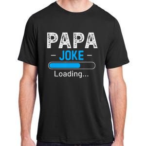 Funny Papa Joke Loading Daddy Fathers Day Humor Grandpa Adult ChromaSoft Performance T-Shirt