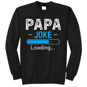 Funny Papa Joke Loading Daddy Fathers Day Humor Grandpa Tall Sweatshirt