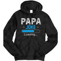 Funny Papa Joke Loading Daddy Fathers Day Humor Grandpa Tie Dye Hoodie