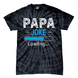 Funny Papa Joke Loading Daddy Fathers Day Humor Grandpa Tie-Dye T-Shirt