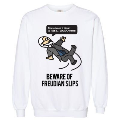 Funny Psychology Joke Sigmund Freud Beware Of Freudian Slips Garment-Dyed Sweatshirt