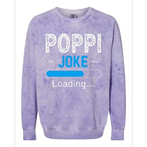 Funny Poppi Joke Loading Daddy Fathers Day Humor Grandpa Colorblast Crewneck Sweatshirt