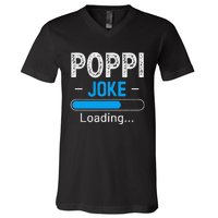 Funny Poppi Joke Loading Daddy Fathers Day Humor Grandpa V-Neck T-Shirt