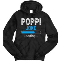 Funny Poppi Joke Loading Daddy Fathers Day Humor Grandpa Tie Dye Hoodie