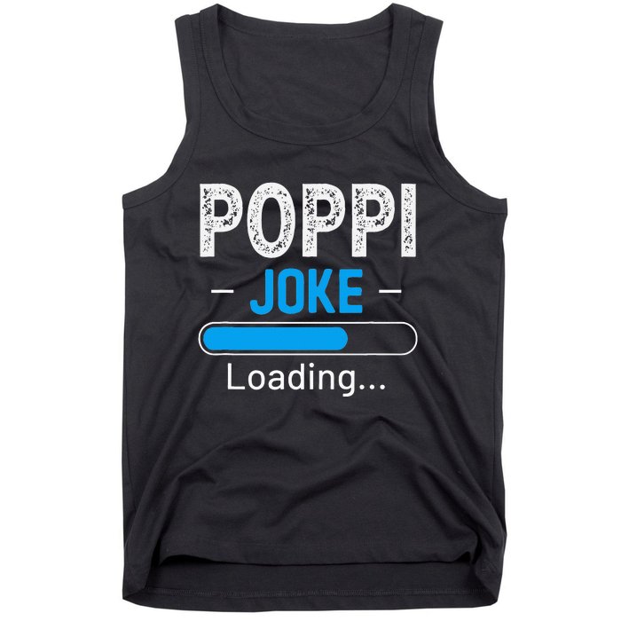 Funny Poppi Joke Loading Daddy Fathers Day Humor Grandpa Tank Top