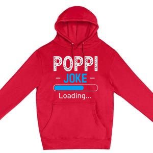 Funny Poppi Joke Loading Daddy Fathers Day Humor Grandpa Premium Pullover Hoodie