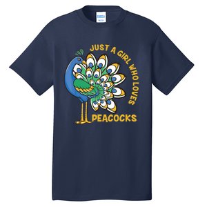 Funny Peacock Just A Who Loves Peacocks Tall T-Shirt