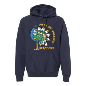 Funny Peacock Just A Who Loves Peacocks Premium Hoodie