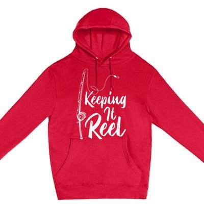 Fishing Pole Keeping it Reel Joke Funny Fish Premium Pullover Hoodie