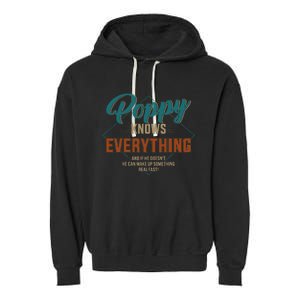 Funny Poppy Knows Everything For Grandpa And Fathers Day Garment-Dyed Fleece Hoodie