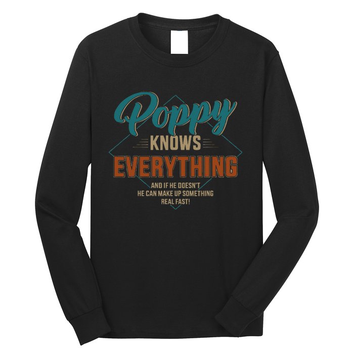 Funny Poppy Knows Everything For Grandpa And Fathers Day Long Sleeve Shirt