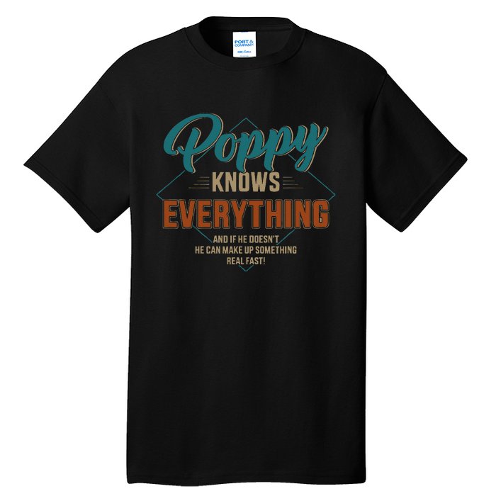 Funny Poppy Knows Everything For Grandpa And Fathers Day Tall T-Shirt