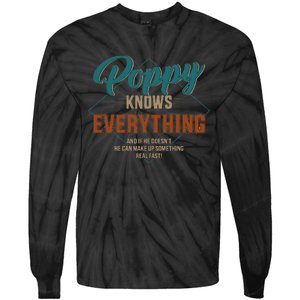 Funny Poppy Knows Everything For Grandpa And Fathers Day Tie-Dye Long Sleeve Shirt