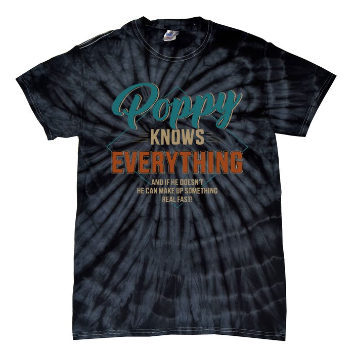 Funny Poppy Knows Everything For Grandpa And Fathers Day Tie-Dye T-Shirt