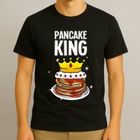 Funny Pancake King Design For Pancake Lover T-Shirt