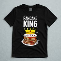Funny Pancake King Design For Pancake Lover T-Shirt