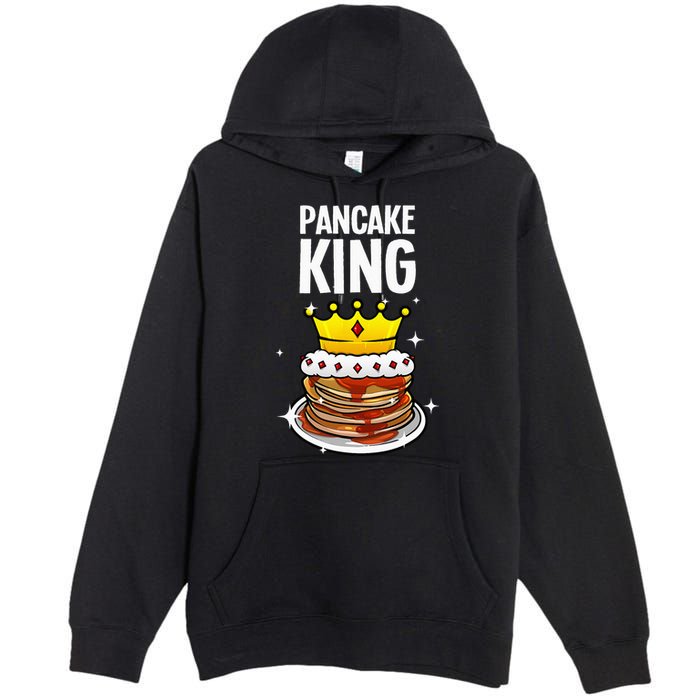 Funny Pancake King Design For Pancake Lover Premium Pullover Hoodie