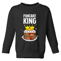 Funny Pancake King Design For Pancake Lover Toddler Sweatshirt