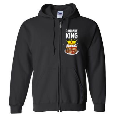 Funny Pancake King Design For Pancake Lover Full Zip Hoodie