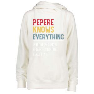 Funny Pepere Knows Everything FatherS Day For Grandpa Gift Womens Funnel Neck Pullover Hood