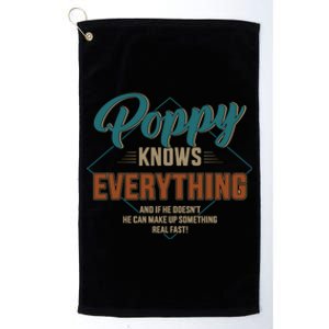 Funny Poppy Knows Everything For Grandpa And Father's Day Cool Gift Platinum Collection Golf Towel