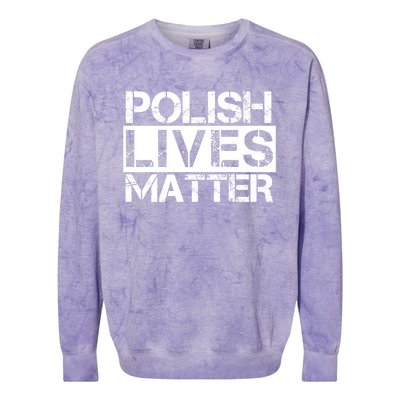 Funny Polish Lives Matter Poland Pride Gift Colorblast Crewneck Sweatshirt