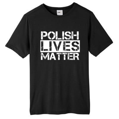 Funny Polish Lives Matter Poland Pride Gift Tall Fusion ChromaSoft Performance T-Shirt